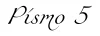 Písmo 5